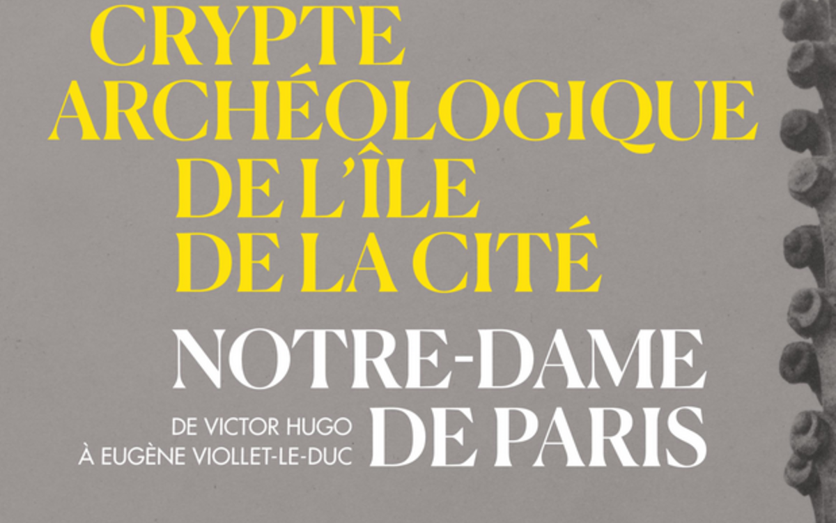 Visite de la Crypte archéologique et de l'exposition Notre Dame