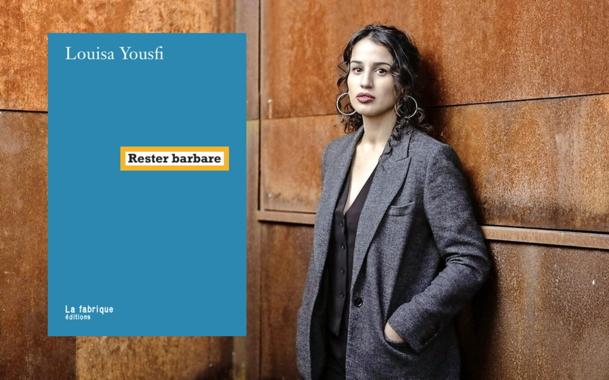 "Rester barbare" : rencontre avec Louisa Yousfi